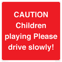 caution-children-playing-please-drive-slowly~